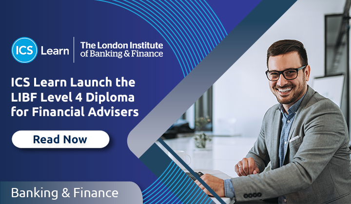 ICS Learn Launch The LIBF Level 4 Diploma For Financial Advisers