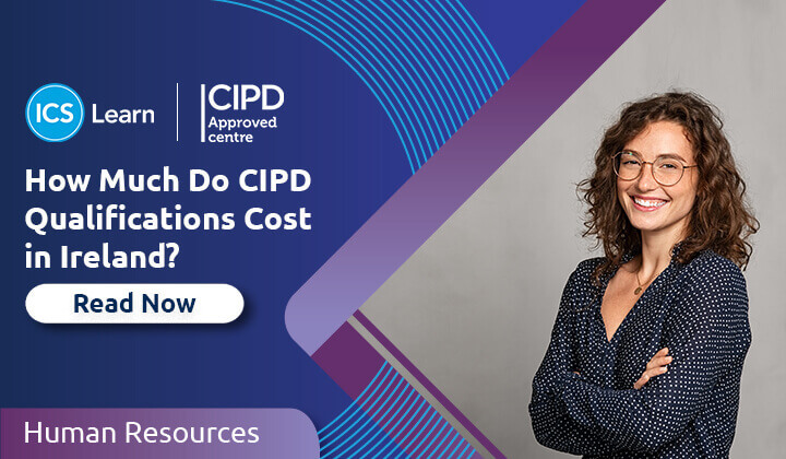 How Much Do CIPD Qualifications Cost In Ireland